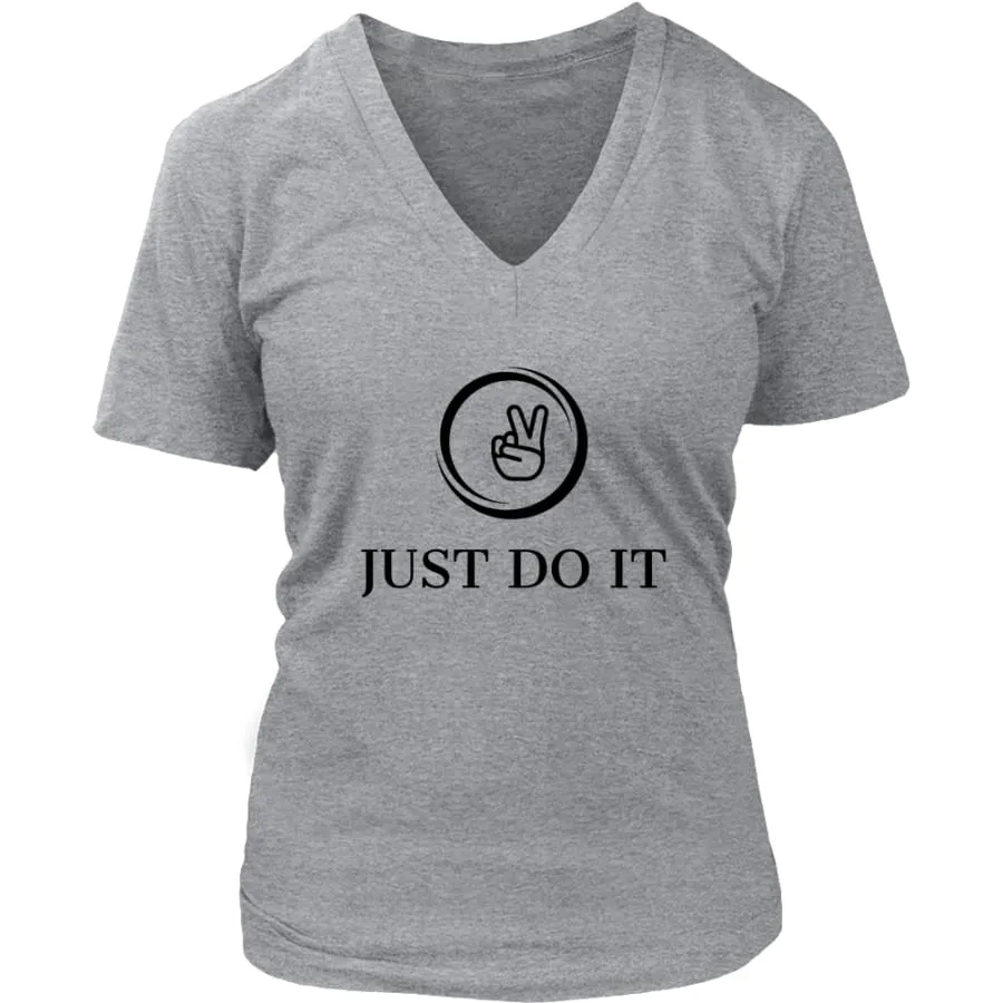 Just Do It Shirt Womens V-Neck| Inspirational T shirts (6 colors)